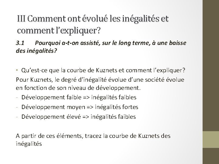 III Comment ont évolué les inégalités et comment l’expliquer? 3. 1 Pourquoi a-t-on assisté,