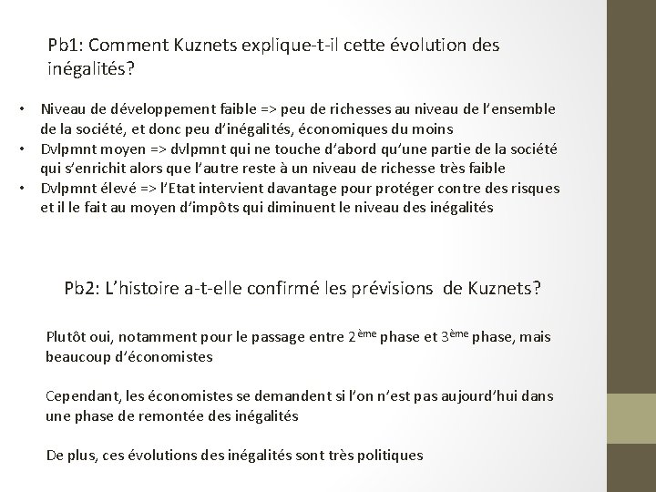 Pb 1: Comment Kuznets explique-t-il cette évolution des inégalités? • Niveau de développement faible