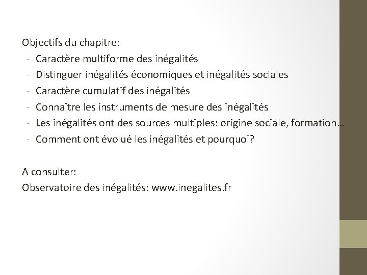 Objectifs du chapitre: - Caractère multiforme des inégalités - Distinguer inégalités économiques et inégalités