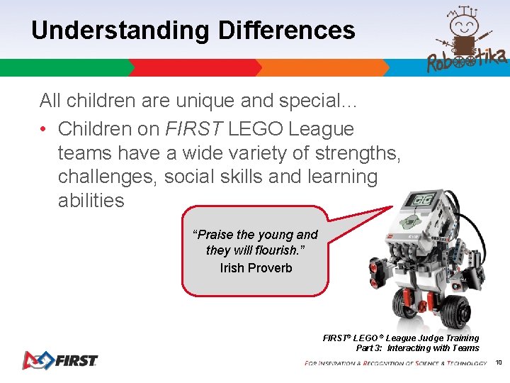 Understanding Differences All children are unique and special… • Children on FIRST LEGO League