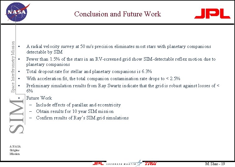 Space Interferometry Mission Conclusion and Future Work • • • SIM • A radial