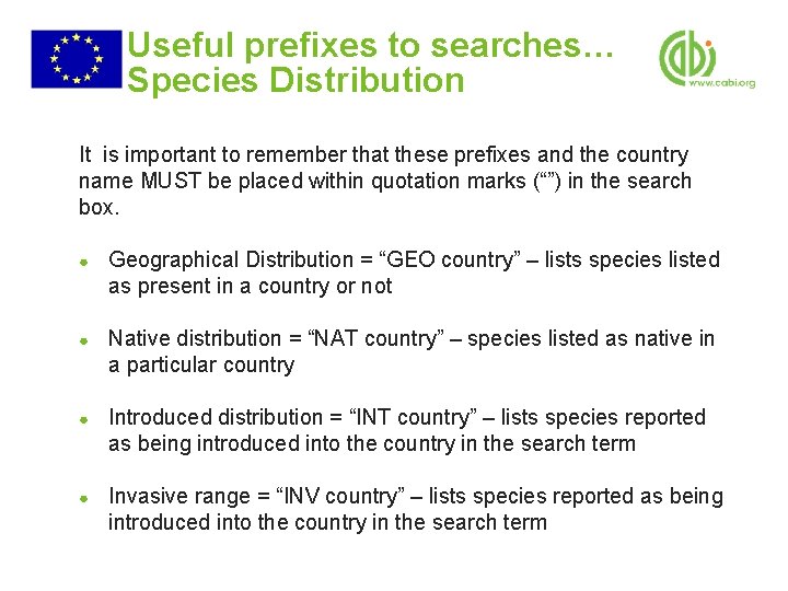 Useful prefixes to searches… Species Distribution It is important to remember that these prefixes
