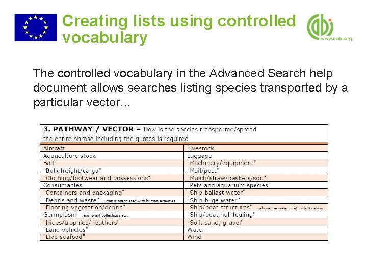 Creating lists using controlled vocabulary The controlled vocabulary in the Advanced Search help document