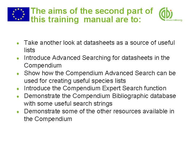 The aims of the second part of this training manual are to: ● ●