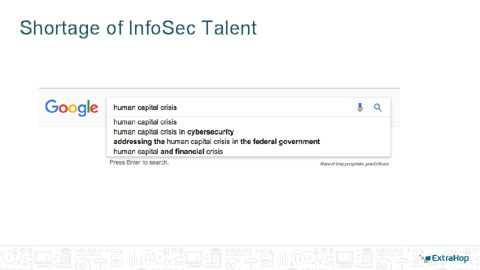 Shortage of Info. Sec Talent Shortage of Info. Sec Talent