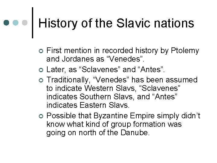 History of the Slavic nations ¢ ¢ First mention in recorded history by Ptolemy
