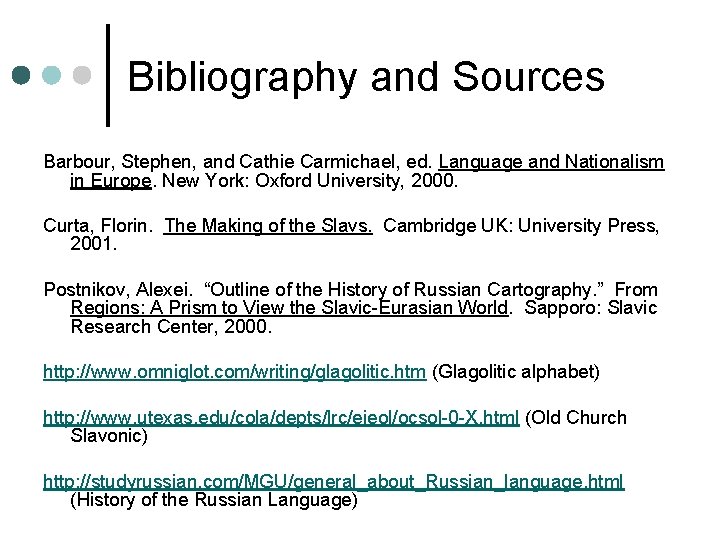 Bibliography and Sources Barbour, Stephen, and Cathie Carmichael, ed. Language and Nationalism in Europe.