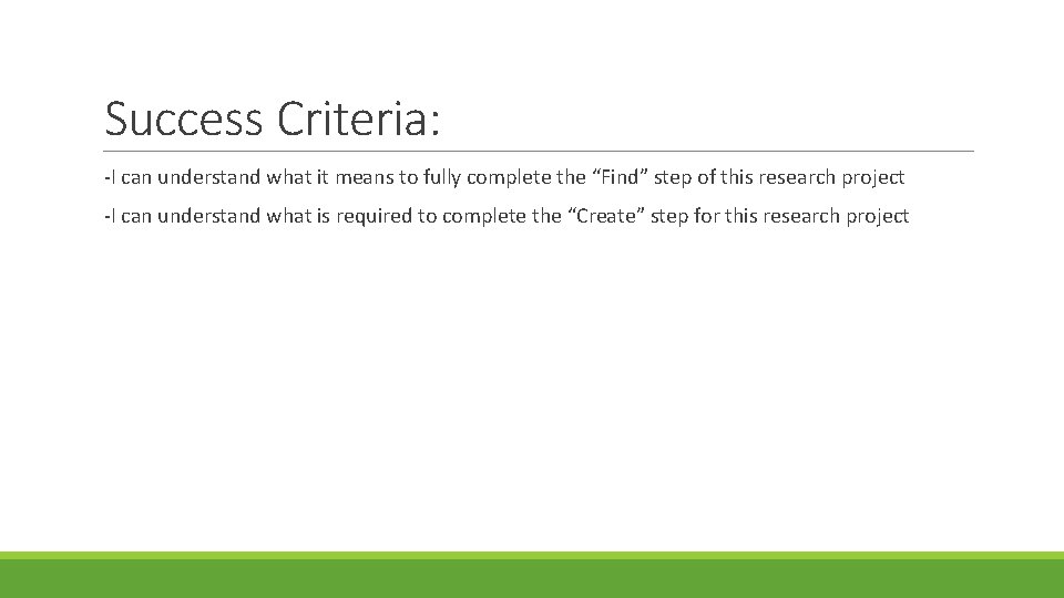 Success Criteria: -I can understand what it means to fully complete the “Find” step