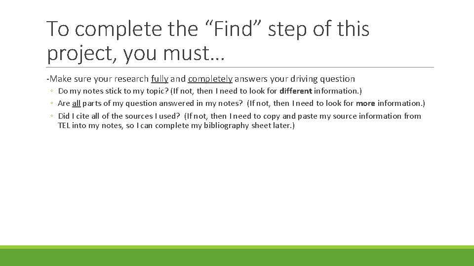 To complete the “Find” step of this project, you must… -Make sure your research