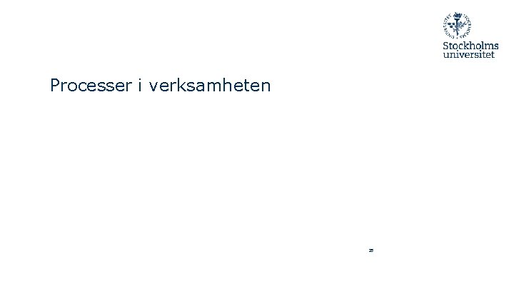Processer i verksamheten 25 