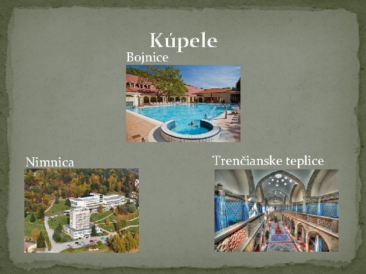 Kúpele Bojnice Nimnica Trenčianske teplice 