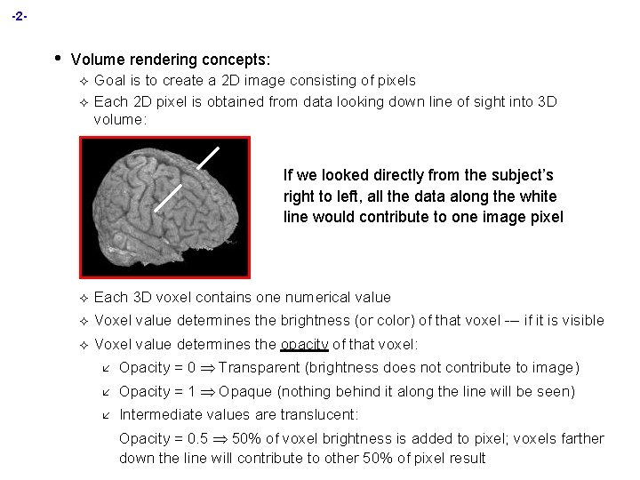 -2 - • Volume rendering concepts: ² ² Goal is to create a 2