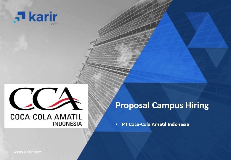 Proposal Campus Hiring • PT Coca-Cola Amatil Indonesia 