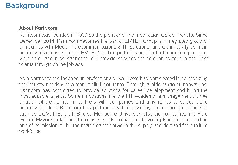 Background About Karir. com was founded in 1999 as the pioneer of the Indonesian