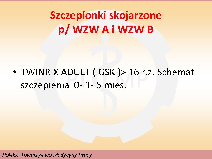 Szczepionki skojarzone p/ WZW A i WZW B • TWINRIX ADULT ( GSK )>