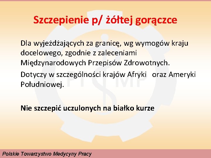 Szczepienie p/ żółtej gorączce Dla wyjeżdżających za granicę, wg wymogów kraju docelowego, zgodnie z