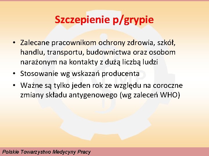 Szczepienie p/grypie • Zalecane pracownikom ochrony zdrowia, szkół, handlu, transportu, budownictwa oraz osobom narażonym