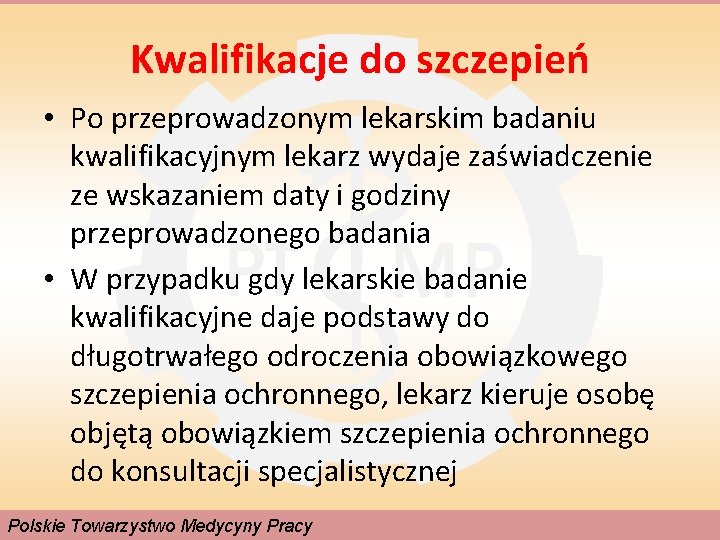 Kwalifikacje do szczepień • Po przeprowadzonym lekarskim badaniu kwalifikacyjnym lekarz wydaje zaświadczenie ze wskazaniem