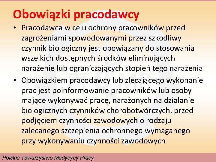 Obowiązki pracodawcy • Pracodawca w celu ochrony pracowników przed zagrożeniami spowodowanymi przez szkodliwy czynnik