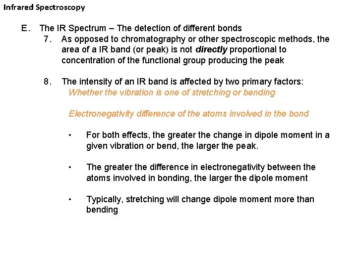 Infrared Spectroscopy E. The IR Spectrum – The detection of different bonds 7. As