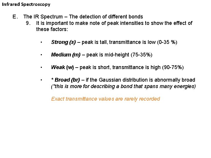 Infrared Spectroscopy E. The IR Spectrum – The detection of different bonds 9. It