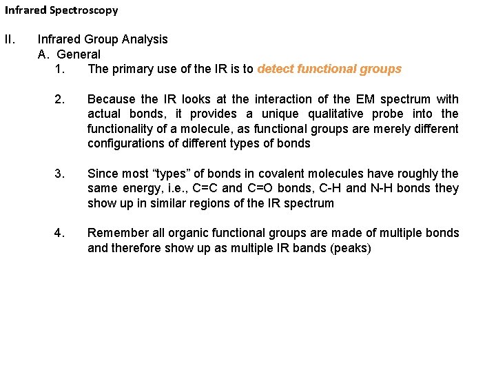 Infrared Spectroscopy II. Infrared Group Analysis A. General 1. The primary use of the