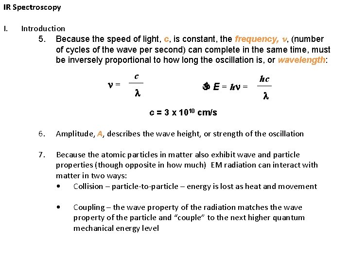 IR Spectroscopy I. Introduction 5. Because the speed of light, c, is constant, the