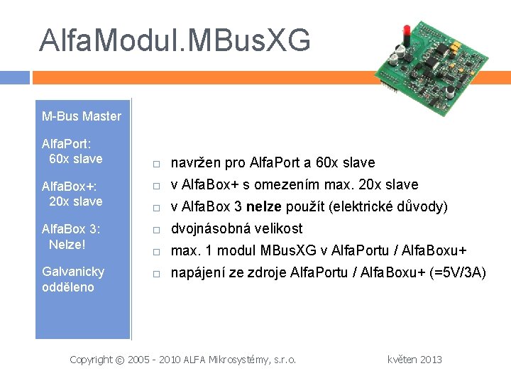 Alfa. Modul. MBus. XG M-Bus Master Alfa. Port: 60 x slave navržen pro Alfa.