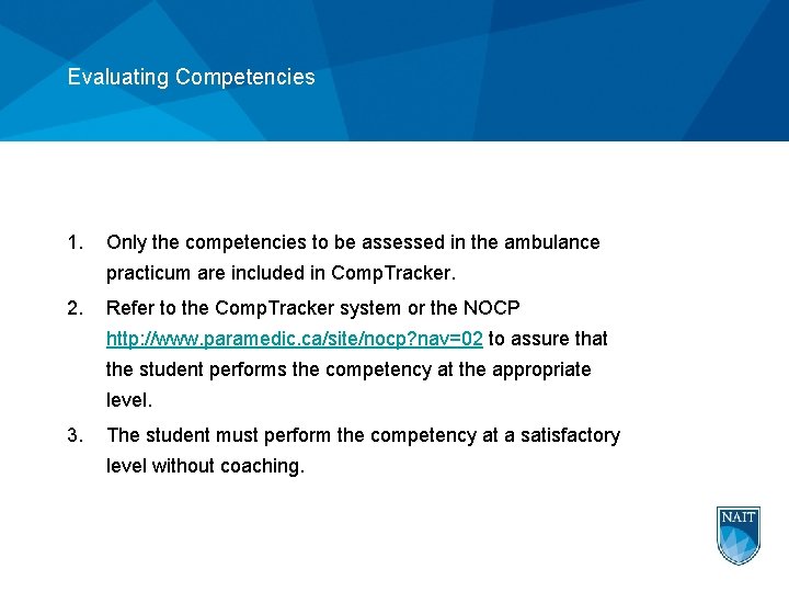 Evaluating Competencies 1. Only the competencies to be assessed in the ambulance practicum are