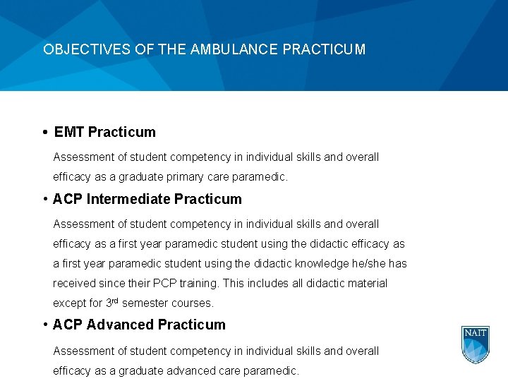 OBJECTIVES OF THE AMBULANCE PRACTICUM • EMT Practicum Assessment of student competency in individual