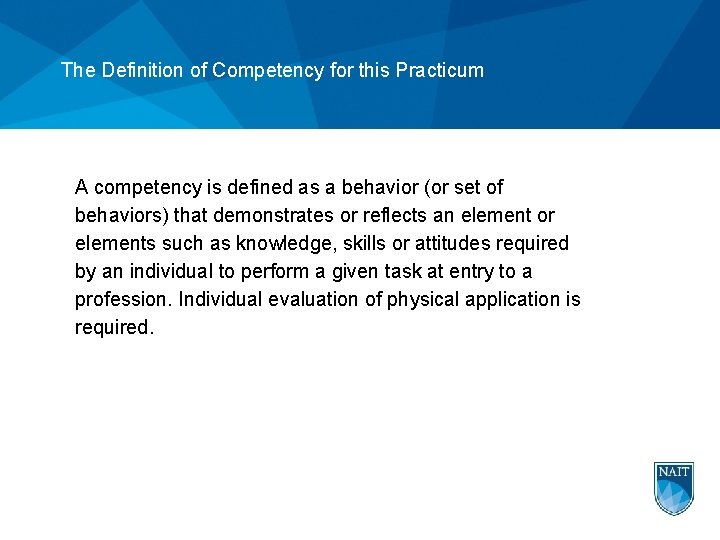 The Definition of Competency for this Practicum A competency is defined as a behavior
