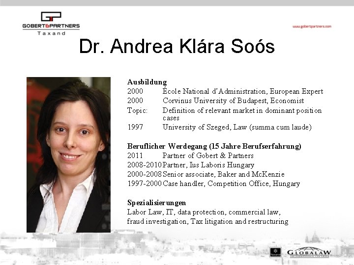 Dr. Andrea Klára Soós Ausbildung 2000 École National d’Administration, European Expert 2000 Corvinus University