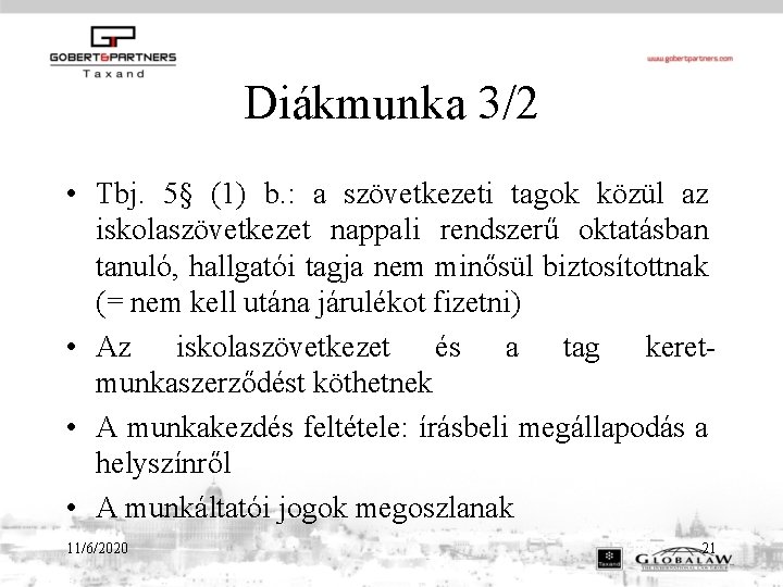 Diákmunka 3/2 • Tbj. 5§ (1) b. : a szövetkezeti tagok közül az iskolaszövetkezet