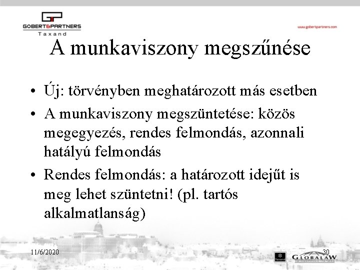 A munkaviszony megszűnése • Új: törvényben meghatározott más esetben • A munkaviszony megszüntetése: közös