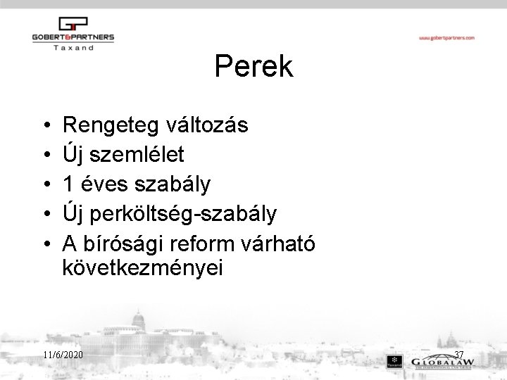 Perek • • • Rengeteg változás Új szemlélet 1 éves szabály Új perköltség-szabály A