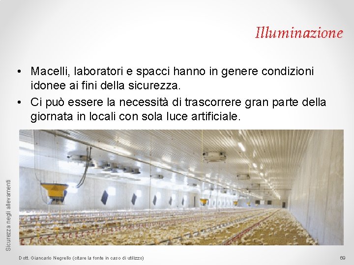 Illuminazione Sicurezza negli allevamenti • Macelli, laboratori e spacci hanno in genere condizioni idonee