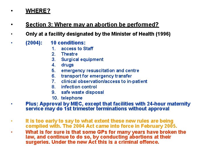  • WHERE? • Section 3: Where may an abortion be performed? • Only
