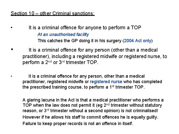 Section 10 – other Criminal sanctions: • It is a criminal offence for anyone