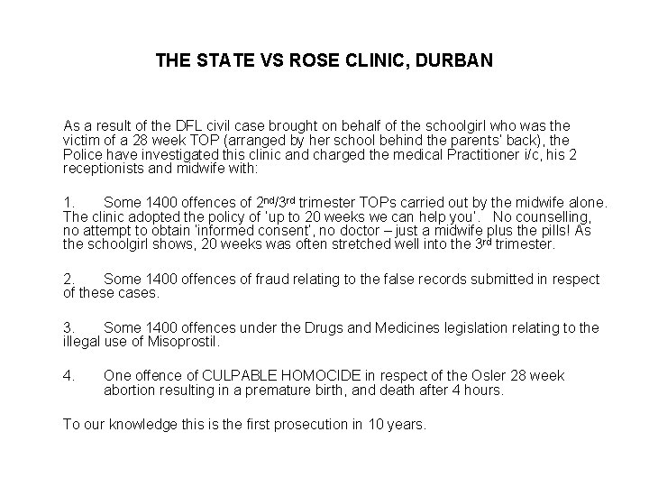 THE STATE VS ROSE CLINIC, DURBAN As a result of the DFL civil case