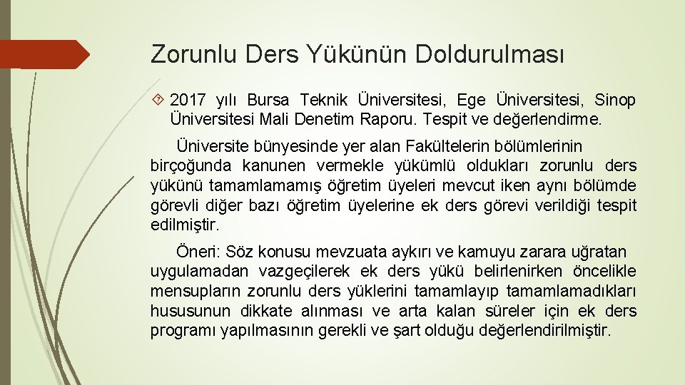 Zorunlu Ders Yükünün Doldurulması 2017 yılı Bursa Teknik Üniversitesi, Ege Üniversitesi, Sinop Üniversitesi Mali