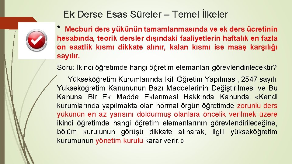 Ek Derse Esas Süreler – Temel İlkeler * Mecburi ders yükünün tamamlanmasında ve ek