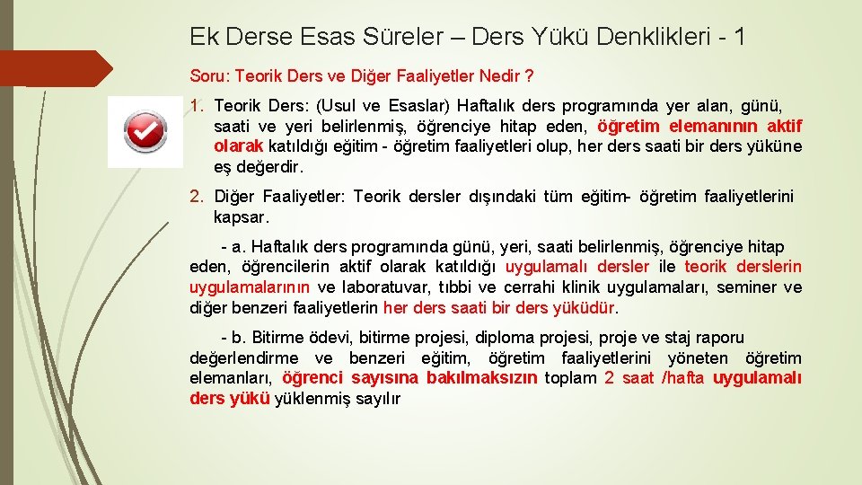 Ek Derse Esas Süreler – Ders Yükü Denklikleri - 1 Soru: Teorik Ders ve