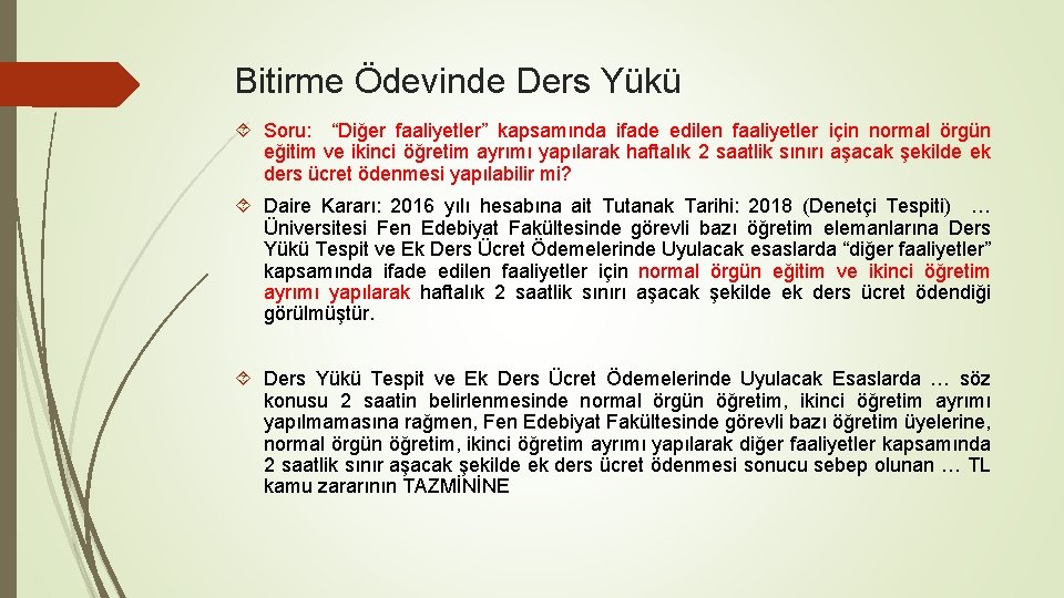 Bitirme Ödevinde Ders Yükü Soru: “Diğer faaliyetler” kapsamında ifade edilen faaliyetler için normal örgün