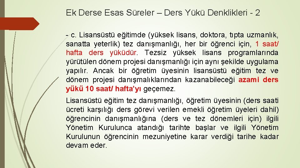 Ek Derse Esas Süreler – Ders Yükü Denklikleri - 2 - c. Lisansüstü eğitimde