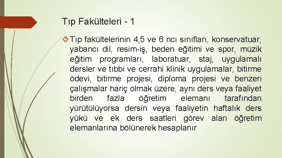 Tıp Fakülteleri - 1 Tıp fakültelerinin 4, 5 ve 6 ncı sınıfları, konservatuar, yabancı