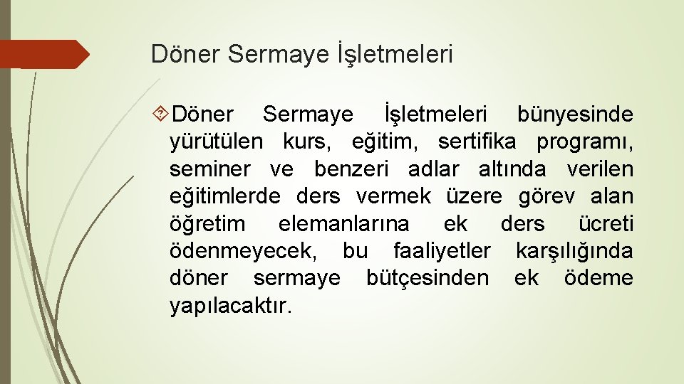 Döner Sermaye İşletmeleri bünyesinde yürütülen kurs, eğitim, sertifika programı, seminer ve benzeri adlar altında