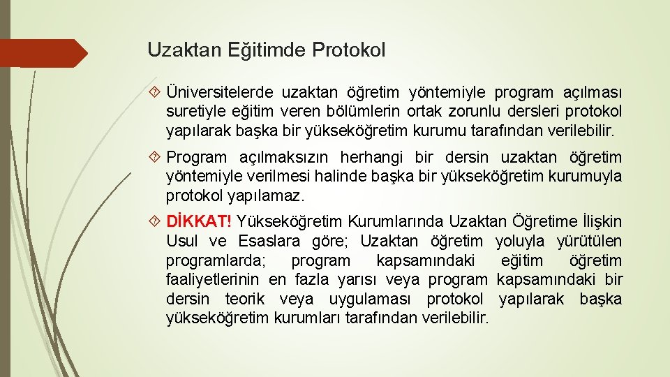 Uzaktan Eğitimde Protokol Üniversitelerde uzaktan öğretim yöntemiyle program açılması suretiyle eğitim veren bölümlerin ortak