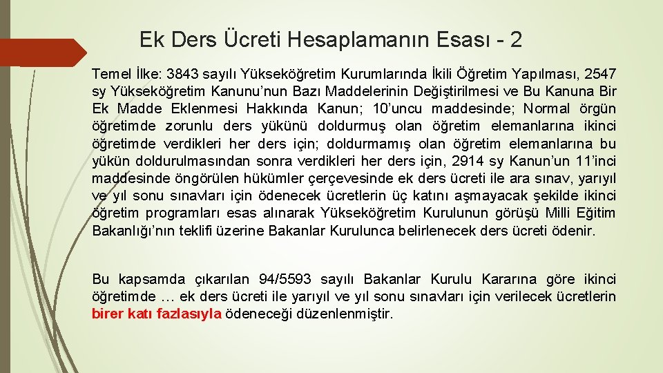 Ek Ders Ücreti Hesaplamanın Esası - 2 Temel İlke: 3843 sayılı Yükseköğretim Kurumlarında İkili