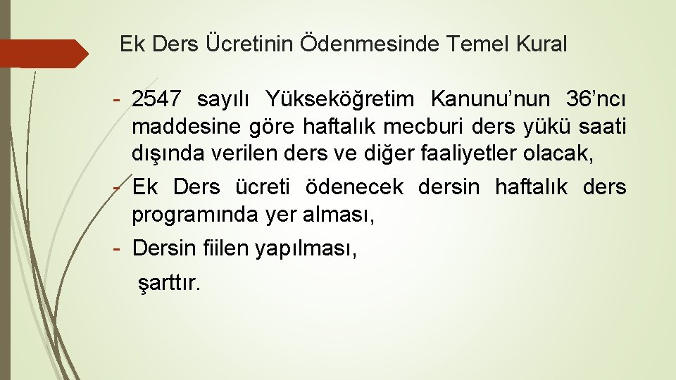 Ek Ders Ücretinin Ödenmesinde Temel Kural - 2547 sayılı Yükseköğretim Kanunu’nun 36’ncı maddesine göre