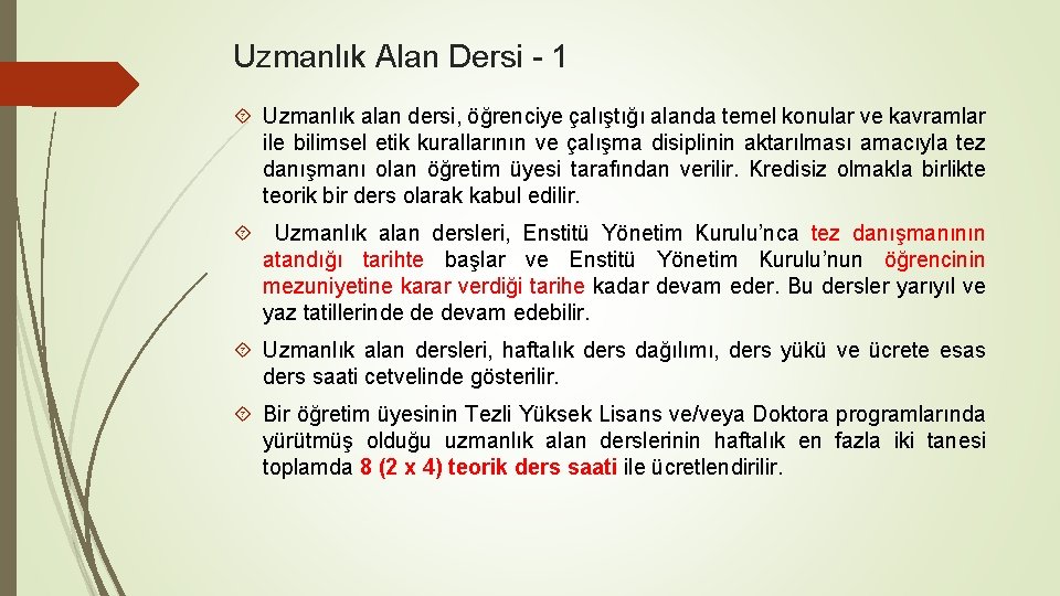 Uzmanlık Alan Dersi - 1 Uzmanlık alan dersi, öğrenciye çalıştığı alanda temel konular ve